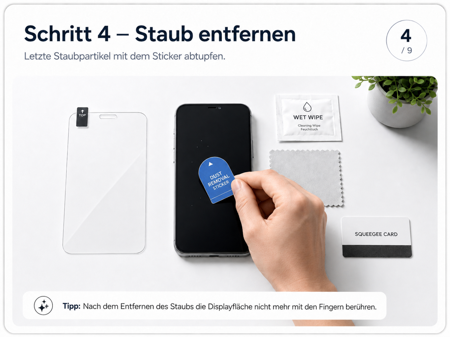 Schritt 4 – Staub entfernen: Letzte Staubpartikel mit dem Sticker abtupfen